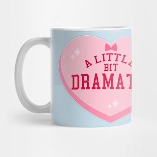 A little bit dramatic Mug